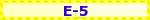 E-5 E-5